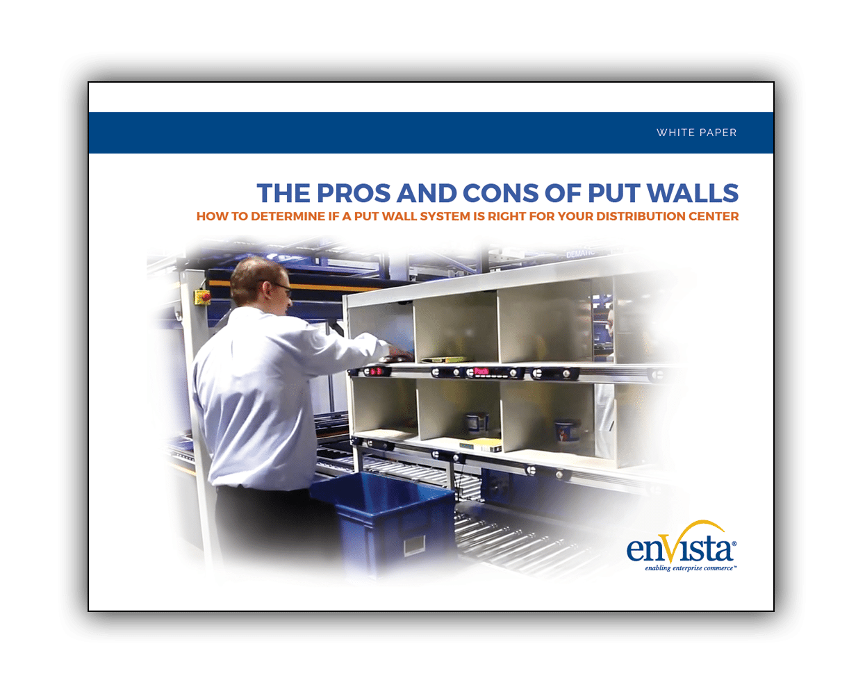 A man sorts packages into cubbyholes on metal shelves in a warehouse. The text reads: The Pros and Cons of Put Walls, and features the enVista logo with the tagline enabling enterprise commerce™.