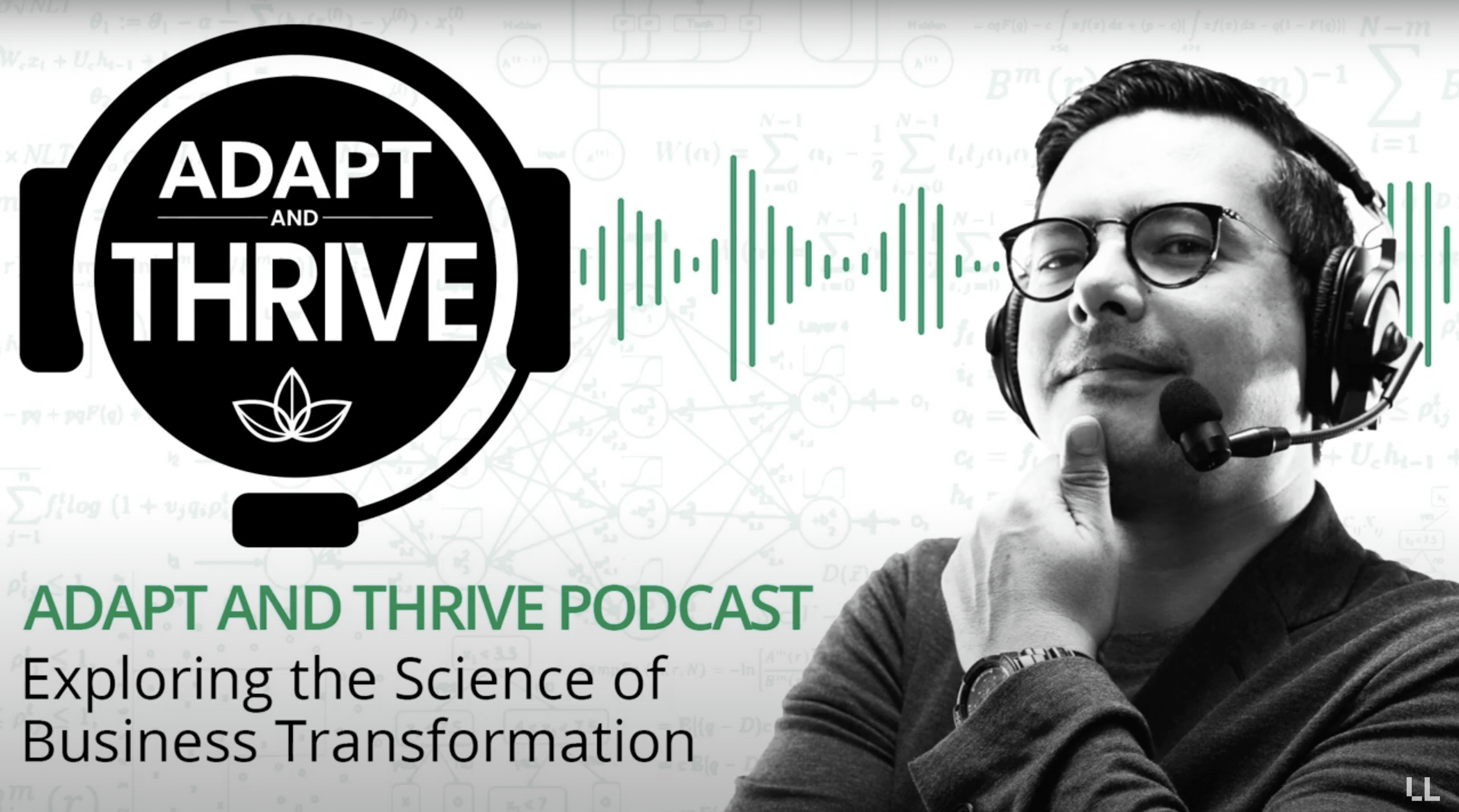A man wearing glasses and a headset looks thoughtful. Next to him, text reads ADAPT AND THRIVE PODCAST - Exploring the Science of Business Transformation, with sound waves and science-themed doodles in the background.