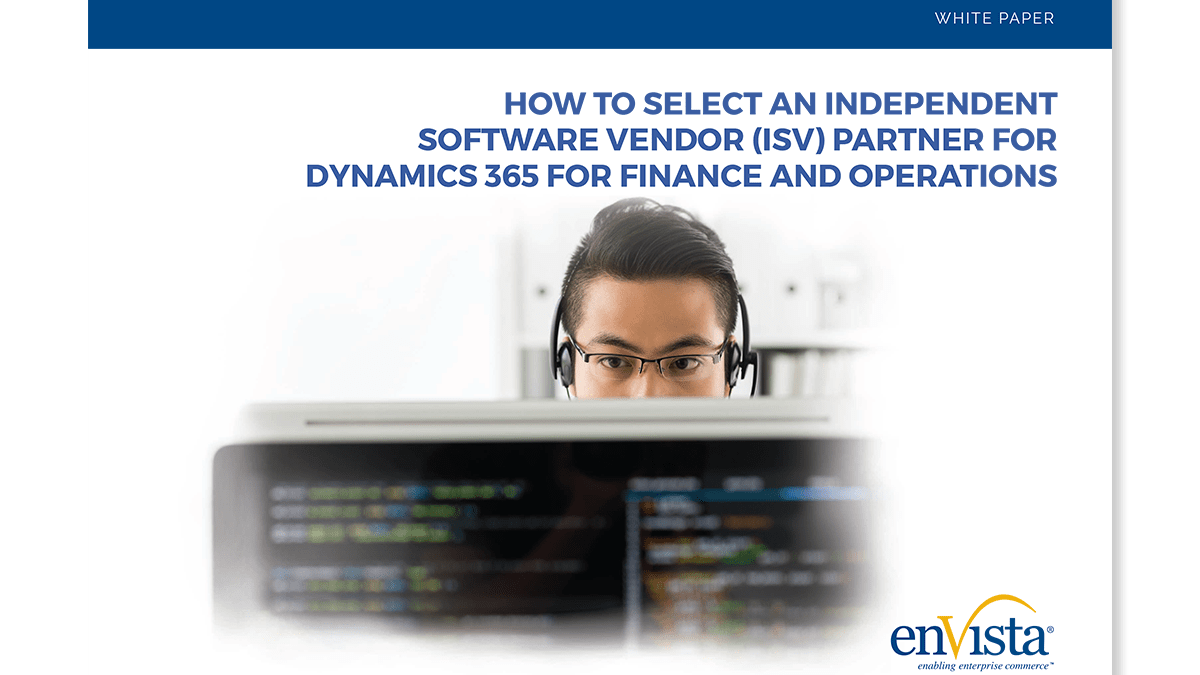 A man with glasses looks at a computer screen with code. The text above reads, “How to Select an Independent Software Vendor (ISV) Partner for Dynamics 365 for Finance and Operations.” enVista logo is at the bottom right.