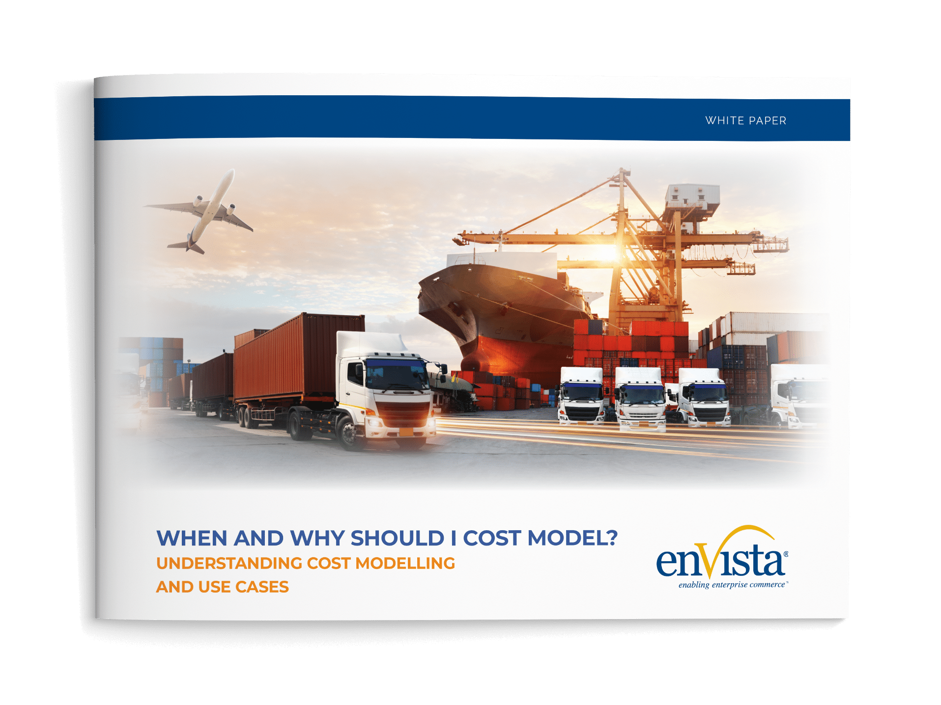 A white paper cover featuring a cargo ship, shipping containers, trucks, and an airplane. The title reads When and Why Should I Cost Model? Understanding Cost Modelling and Use Cases. The enVista logo is at the bottom right.