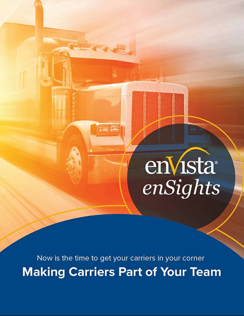 A semi-truck speeds down a highway with an orange hue. The enVista enSights logo is centered, with the text: “Now is the time to get your carriers in your corner. Making Carriers Part of Your Team.”.