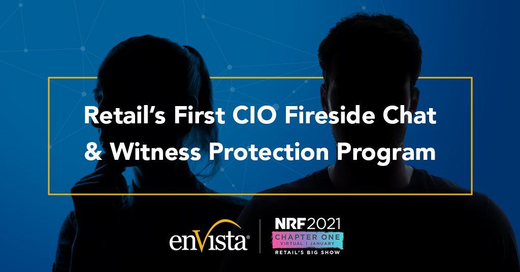 Silhouettes of two people with text: “Retail’s First CIO Fireside Chat & Witness Protection Program.” Logos for enVista and NRF 2021 Chapter One Virtual: Retail’s Big Show appear at the bottom.