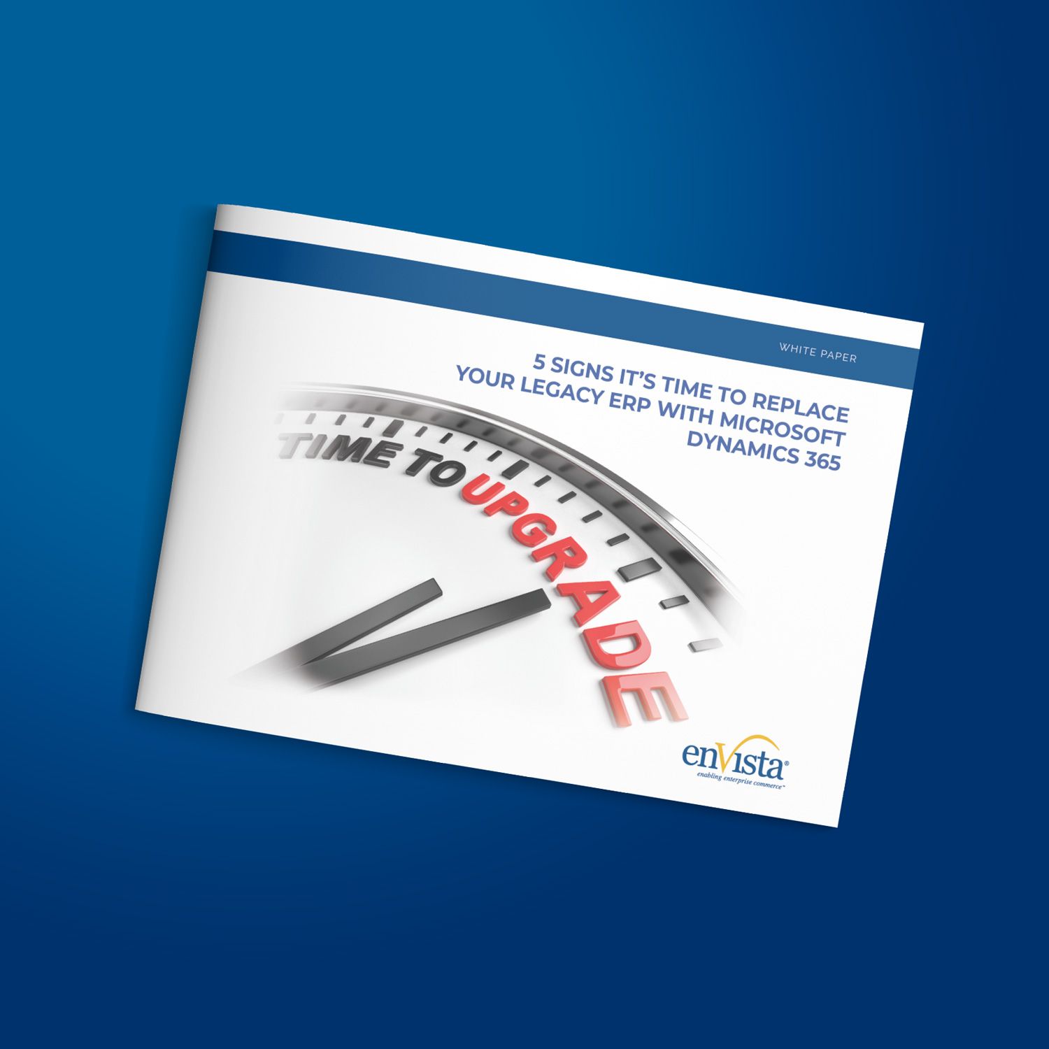 A white paper titled 5 Signs It’s Time to Replace Your Legacy ERP with Microsoft Dynamics 365 features a clock graphic reading TIME TO UPGRADE and the enVista logo on a white and blue background.