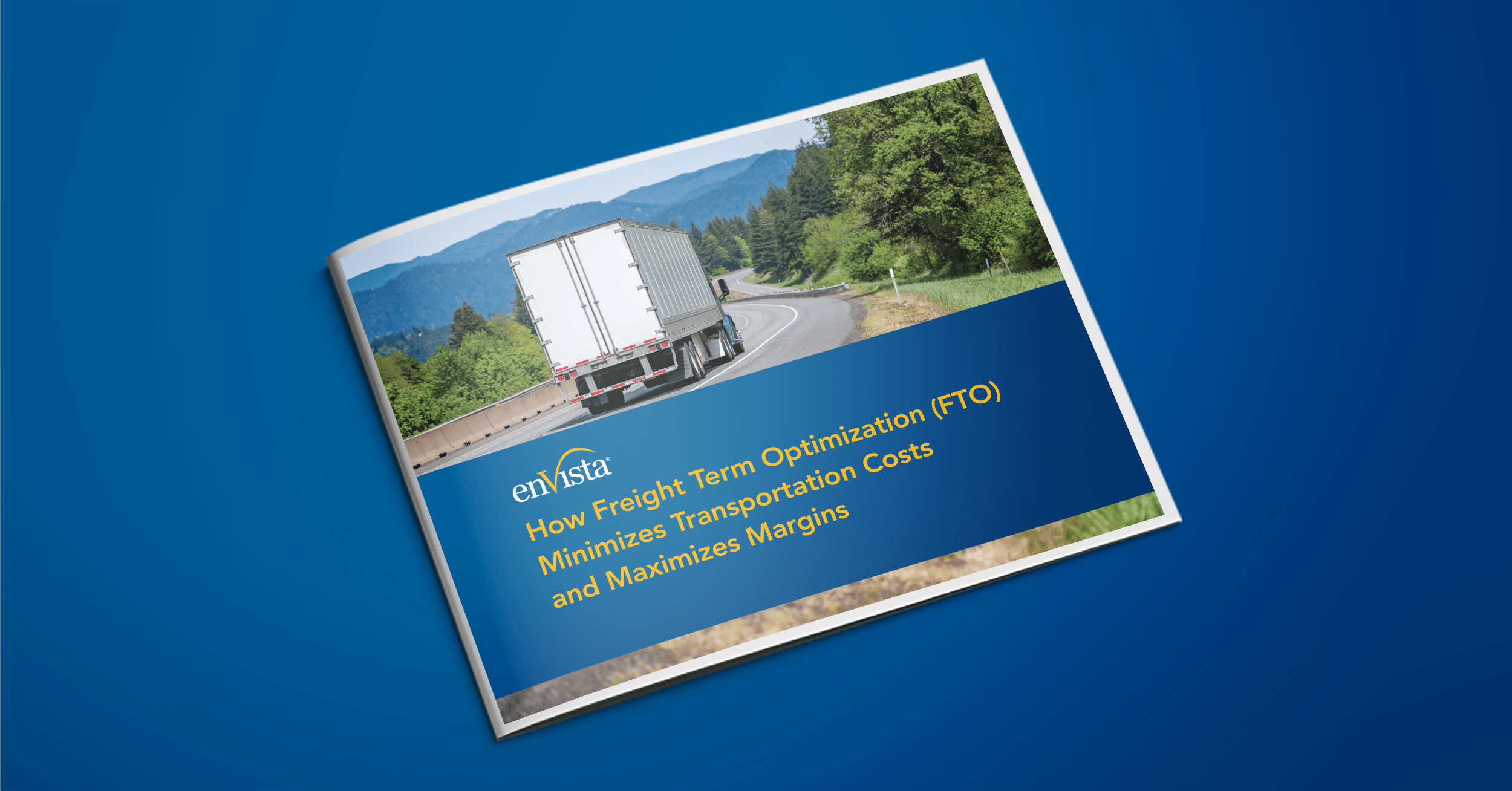 A booklet with a cover image of a semi-truck driving on a highway surrounded by trees and hills. The title reads, “How Freight Term Optimization (FTO) Minimizes Transportation Costs and Maximizes Margins.”.