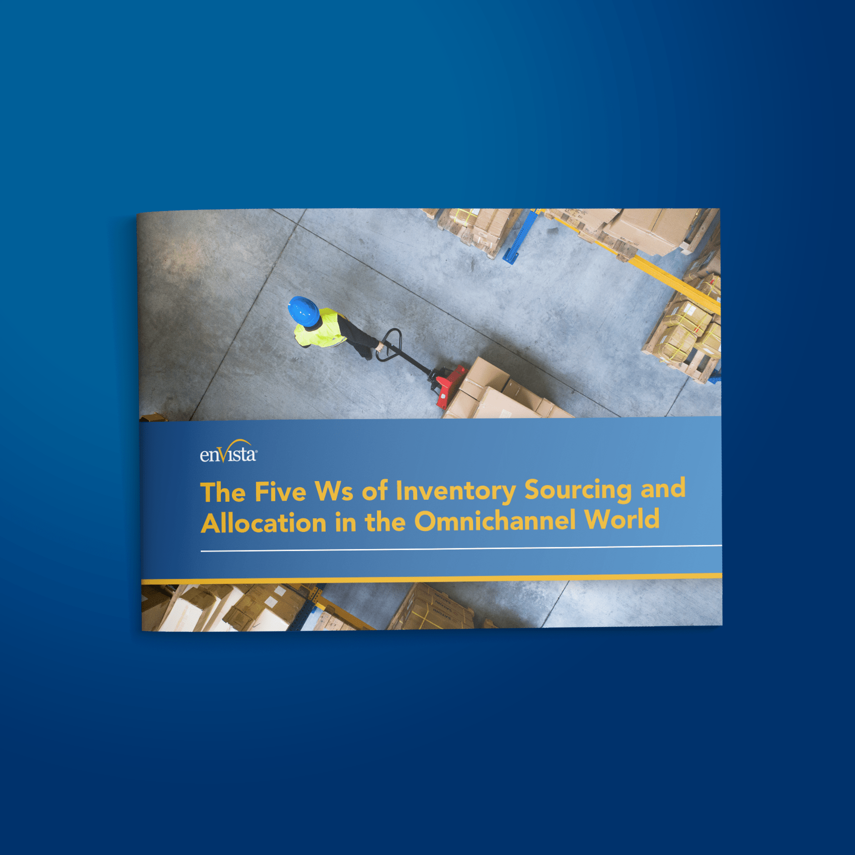 A person wearing a blue helmet uses a pallet jack in a warehouse. The text on the booklet cover reads: The Five Ws of Inventory Sourcing and Allocation in the Omnichannel World.