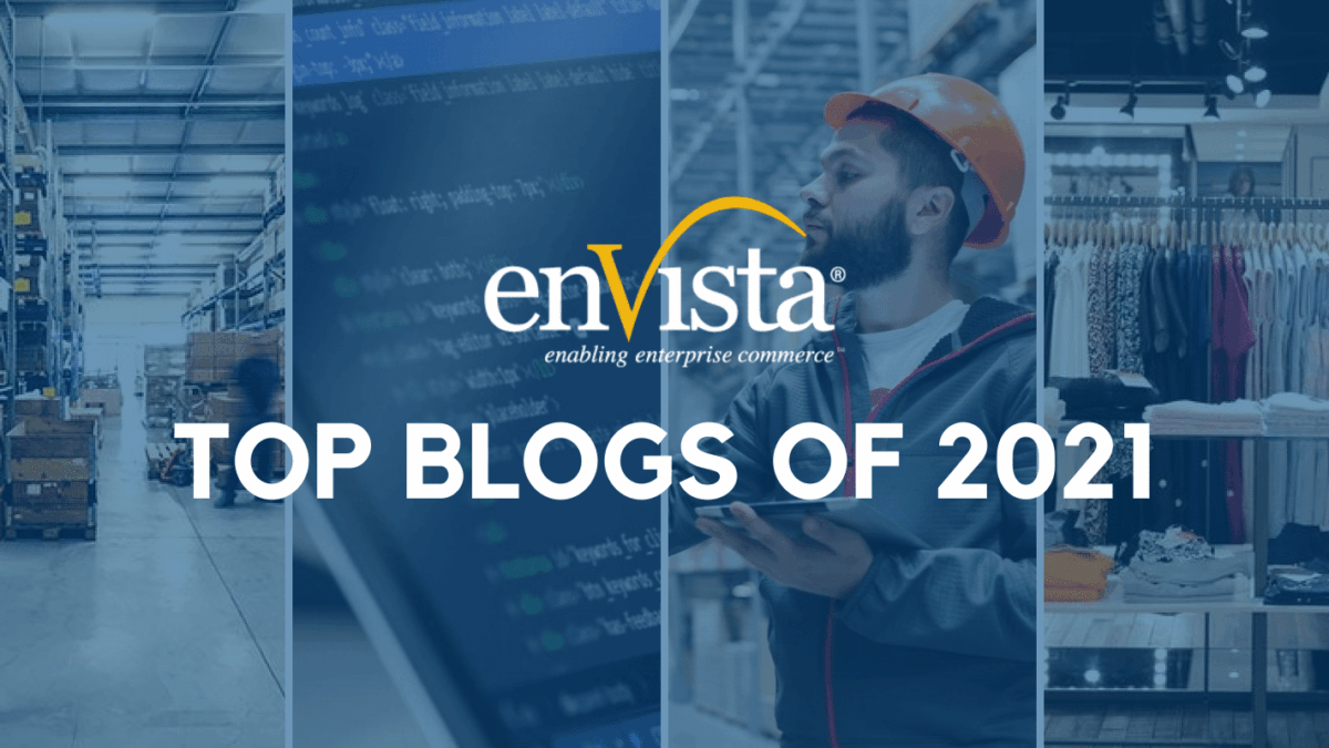 A split image showing a warehouse, code on a computer screen, a worker in a hard hat, and a retail store, with enVista Top Blogs of 2021 written across the center.