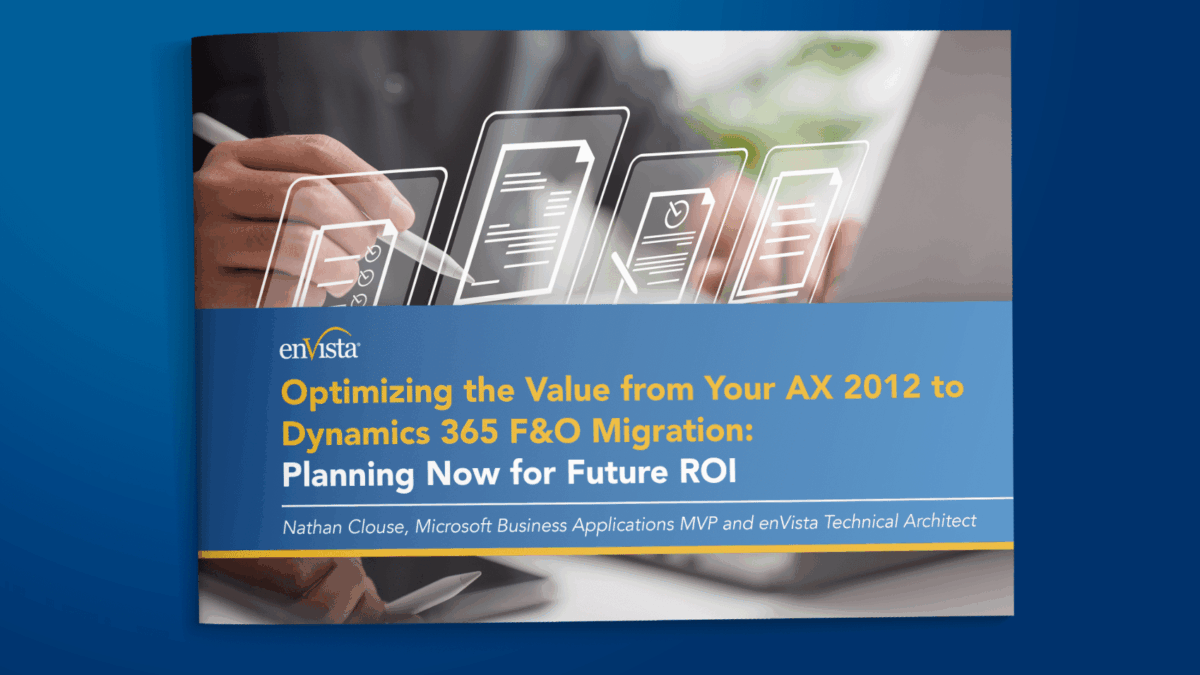 A person writes on a notepad with digital icons of documents and graphs overlayed. The booklet cover reads: Optimizing the Value from Your AX 2012 to Dynamics 365 F&O Migration: Planning Now for Future ROI by Nathan Clouse.